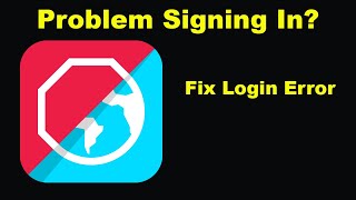 Fix Adblock Browser App Login Error  Problem Logging in to Adblock Browser [upl. by Methuselah149]