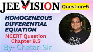 Homogeneous Differential Equation NCERT Question Chapter 95 [upl. by Ahsilahs]