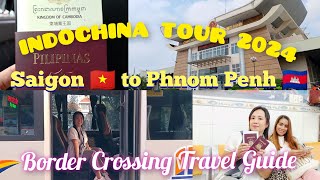 Saigon 🇻🇳to Phnom Penh 🇰🇭Border Crossing Travel Guide INDOCHINA TOUR 2024 Vlog 2 [upl. by Shig]