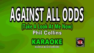 Against All Odds Take A Look At Me Now KARAOKE Phil Collins [upl. by Alegna434]