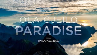 Ola Gjeilo  PARADISE from DREAMWEAVER [upl. by Wallas]