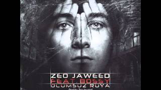 Zeo Jaweed feat Bossy  Ölümsüz Rüya [upl. by Aneeled]