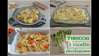 FINOCCHI 3 ricette facilissime [upl. by Alemak]