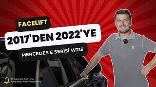 2017 MODEL MERCEDES E KASA W213ÜN 2022 MODELE DÖNÜŞÜMÜ [upl. by Eimmas]