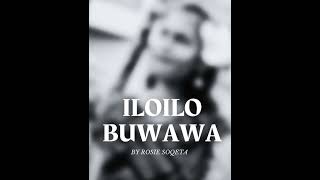 Rosie Soqeta  ILOILO BUWAWA [upl. by Icken]