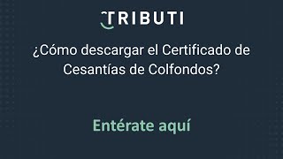 ¿Cómo descargar el Certificado de Cesantías de Colfondos [upl. by Silsbye]