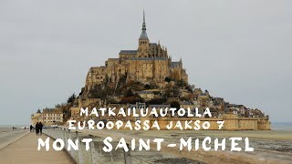 Matkailuautolla Euroopassa Jakso 7 Mont Saint Michel [upl. by Grier218]