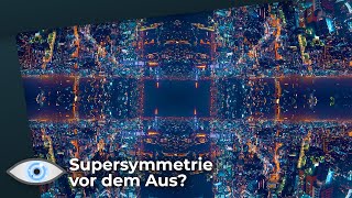 Das endgültige Aus der Supersymmetrie Ist die Hypothese nur ein Wunschtraum [upl. by Eiznil]