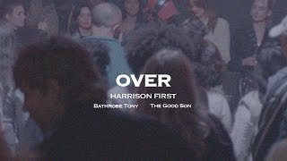 Harrison First  Over w The Good Son amp Bathrobe Tony [upl. by Castillo]