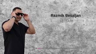 Razmik Besaljan  18 Tari [upl. by Anilek]