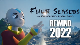 FOUR SEASONS REWIND 2022  Making an Avatar The Last Airbender Fangame [upl. by Westbrooke]