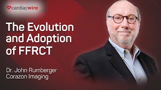 The Cardiac Wire Show – The Evolution and Adoption of FFRCT [upl. by Issi300]