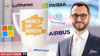 Märkte am Morgen Microsoft Nvidia Boeing Airbus Lufthansa Thyssenkrupp [upl. by Luigi]