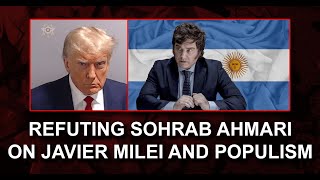 Refuting Sohrab Ahmari on Javier Milei and Populism [upl. by Attebasile593]