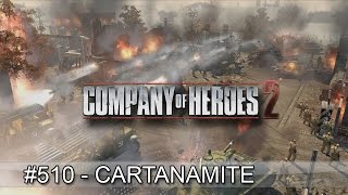 COH2 FR 510 quotCartanamitequot [upl. by Yremogtnom]