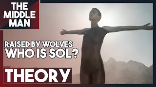 RAISED BY WOLVES  WHO IS SOL HUGE THEORY  Season 1 Theories Ending Explained Breakdown [upl. by Xylina]