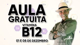 Aula Gratuita Vitamina B12  01122020 [upl. by Yeleek421]