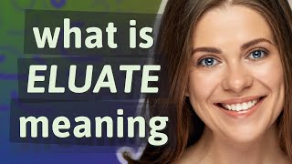 Eluate  meaning of Eluate [upl. by Prebo]