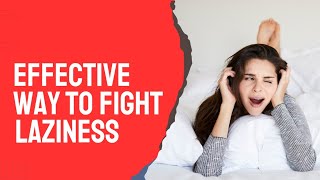 Kill the Laziness Top Tips to Overcome Laziness and Boost Productivity [upl. by Airrat]