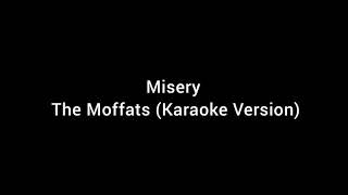 Misery  The Moffats Karaoke Version [upl. by Lois659]