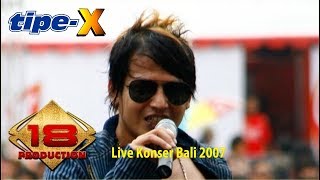 MANTAPP  quot TIPE X quot  SAKIT HATI  Merinding LIVE KONSER BALI 2007 [upl. by Gilliette]