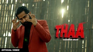 THAA  Varinder Brar Official Music Video  Punjabi Hit Songs [upl. by Eelarbed]