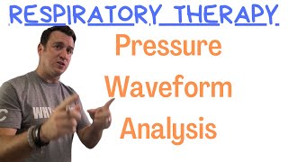 Respiratory Therapy  Pressure Waveform Analysis [upl. by Kaylyn]