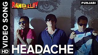 Headache Video Song  Rangeelay Punjabi Movie [upl. by Kiryt680]