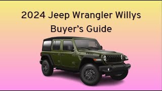 2024 Jeep Wrangler Willys Buyer’s Guide [upl. by Hgielar305]