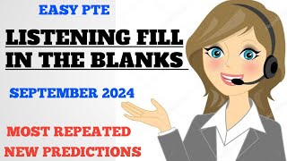 LISTENING FILL IN THE BLANKS PTE  SEPTEMBER 2024  MOST REPEATED NEW PREDICTION [upl. by Ecar]