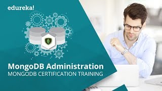 MongoDB Administration Tutorial  MongoDB Tutorial  MongoDB Administration Training  Edureka [upl. by Marquardt398]