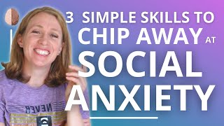 3 Skills to Overcome Social Anxiety PostPandemic [upl. by Esteban]