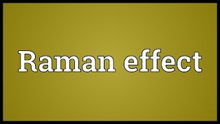 Raman effect Meaning [upl. by Eamon]