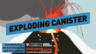 Exploding Canister  Experiments on Earthquakes and Volcanoes [upl. by Llehsyt]