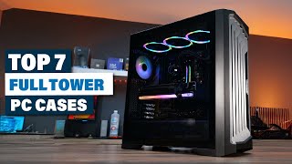 Best Full Tower PC Cases for 2024 [upl. by Hastings]