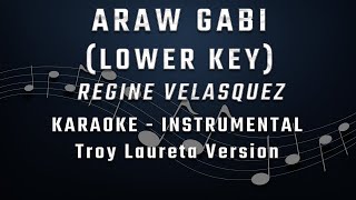 ARAW GABI  LOWER KEY  KARAOKE  INSTRUMENTAL  REGINE VELASQUEZ [upl. by Macleod]