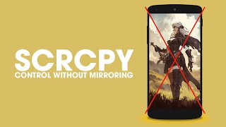 How to Use SCRCPY to Control Android Device Without Mirroring [upl. by Yraht]