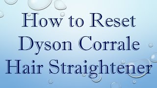 How to Reset Dyson Corrale Hair Straightener [upl. by Gardie]