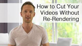 How to Easily Cut or Trim Videos without Rendering [upl. by Jehu14]