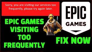 Epic Games You Are Visiting Too Frequently  Why Epic Games Request Could Not Be Completed  FIX ✅ [upl. by Stacie]