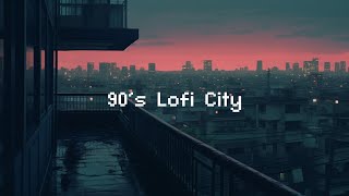 90s Lofi City 🌃 Rainy Lofi Hip Hop  Chill Beats To Relax  Study To [upl. by Ayanet]