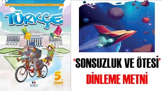 Sonsuzluk ve Ötesi Dinleme Metni 5 Sınıf Türkçe Ders Kitabı [upl. by Aicilet]