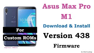 Asus Zenfone Max Pro M1  Download and Install Version 438 Firmware for Custom ROMs [upl. by Arreyt]