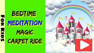 Childrens Guided Meditation Story  Magic Carpet Ride [upl. by Olin941]