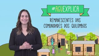 AGU Explica  Remanescentes de Quilombos [upl. by Pooh]