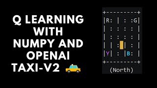 Qlearning with numpy and OpenAI Taxiv2 🚕 tutorial [upl. by Ap]