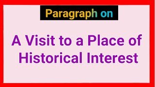 A visit to A place Of Historical Interest paragraph writing [upl. by Bronwen]