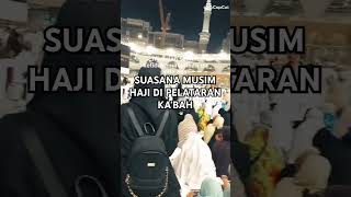 Suasana PELATARAN KABAH di musim haji kabahmasjidilharompelatarankaah [upl. by Kolnick452]