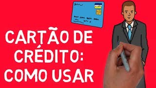 CARTÃO DE CRÉDITO como usar corretamente [upl. by Lechner]