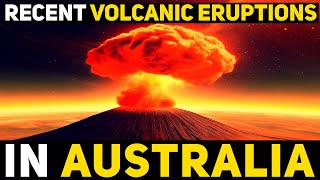 3 Recent Australian Volcanic Eruptions [upl. by Nayd]